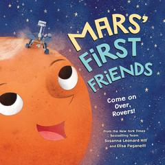 Mars First Friends: Come on Over, Rovers! Audiobook, by Susanna Leonard Hill