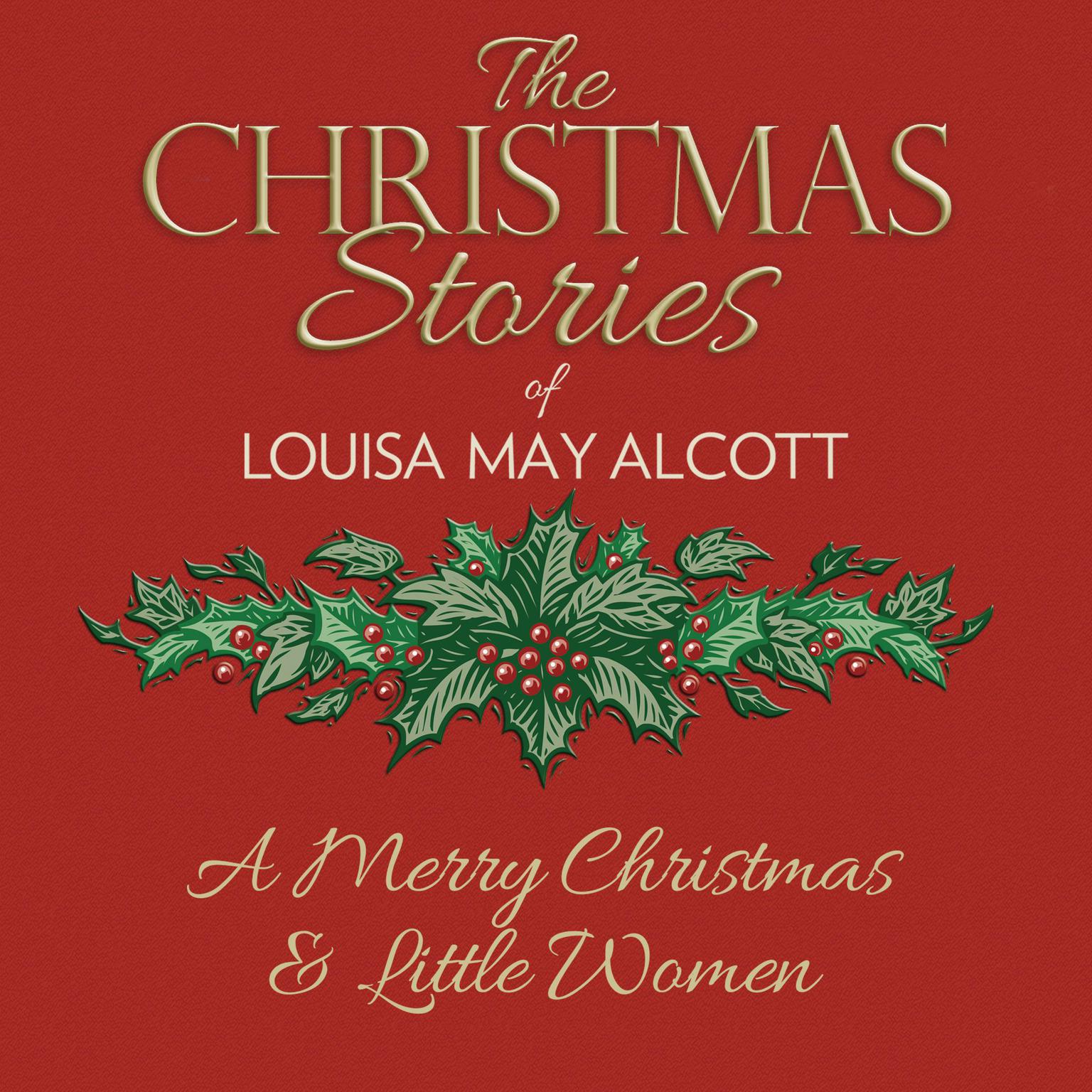 A Merry Christmas: An Excerpt from Little Women Audiobook, by Louisa May Alcott