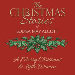A Merry Christmas: An Excerpt from Little Women Audiobook, by Louisa May Alcott