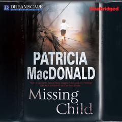 Missing Child Audiobook, by Patricia MacDonald