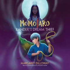 Momotaro Xander and the Dream Thief Audiobook, by Margaret Dilloway