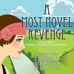 A Most Novel Revenge: A Mystery Audiobook, by Ashley Weaver