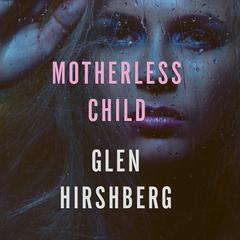 Motherless Child Audiobook, by Glen Hirshberg