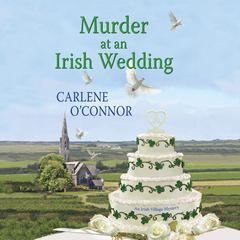Murder at an Irish Wedding Audiobook, by Carlene O’Connor