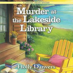 Murder at the Lakeside Library Audiobook, by Holly Danvers