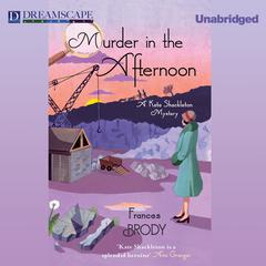 Murder in the Afternoon: A Kate Shackleton Mystery Audiobook, by Frances Brody
