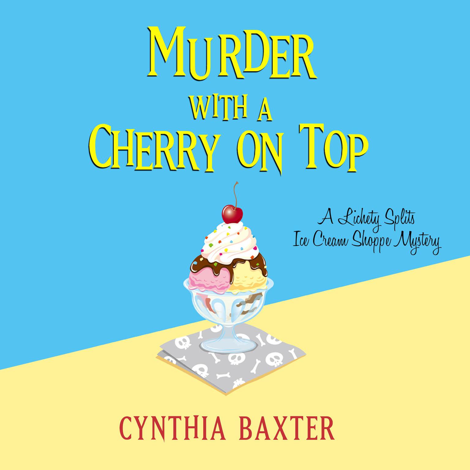 Murder with a Cherry on Top Audiobook, by Cynthia Baxter