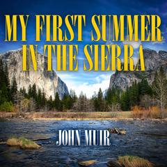 My First Summer in the Sierra Audiobook, by John Muir