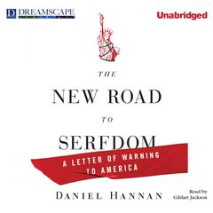 The New Road to Serfdom: A Letter of Warning to America Audiobook, by Daniel Hannan