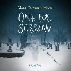 One for Sorrow: A Ghost Story Audiobook, by Mary Downing Hahn