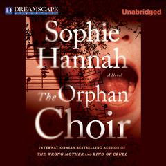 The Orphan Choir Audiobook, by Sophie Hannah