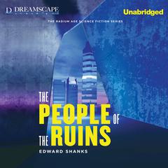 The People of the Ruins Audiobook, by Edward Shanks