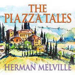 The Piazza Tales Audiobook, by Herman Melville
