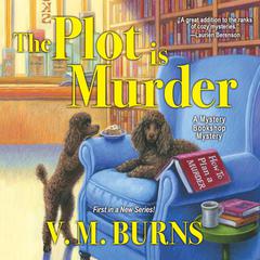 The Plot is Murder Audiobook, by V.  M. Burns
