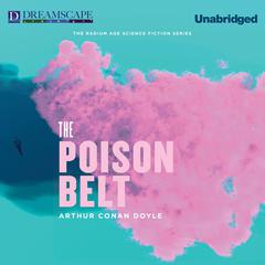 The Poison Belt: Being an account of another adventure of Prof. Geo Audiobook, by Arthur Conan Doyle