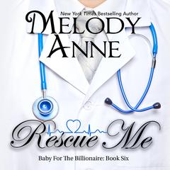 Rescue Me Audiobook, by Melody Anne
