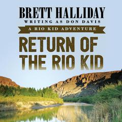 Return of the Rio Kid Audibook, by Brett Halliday