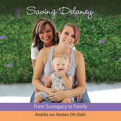 Saving Delaney Audiobook, by Andrea and Keston Ott-Dahl
