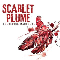 Scarlet Plume Audiobook, by Frederick Manfred