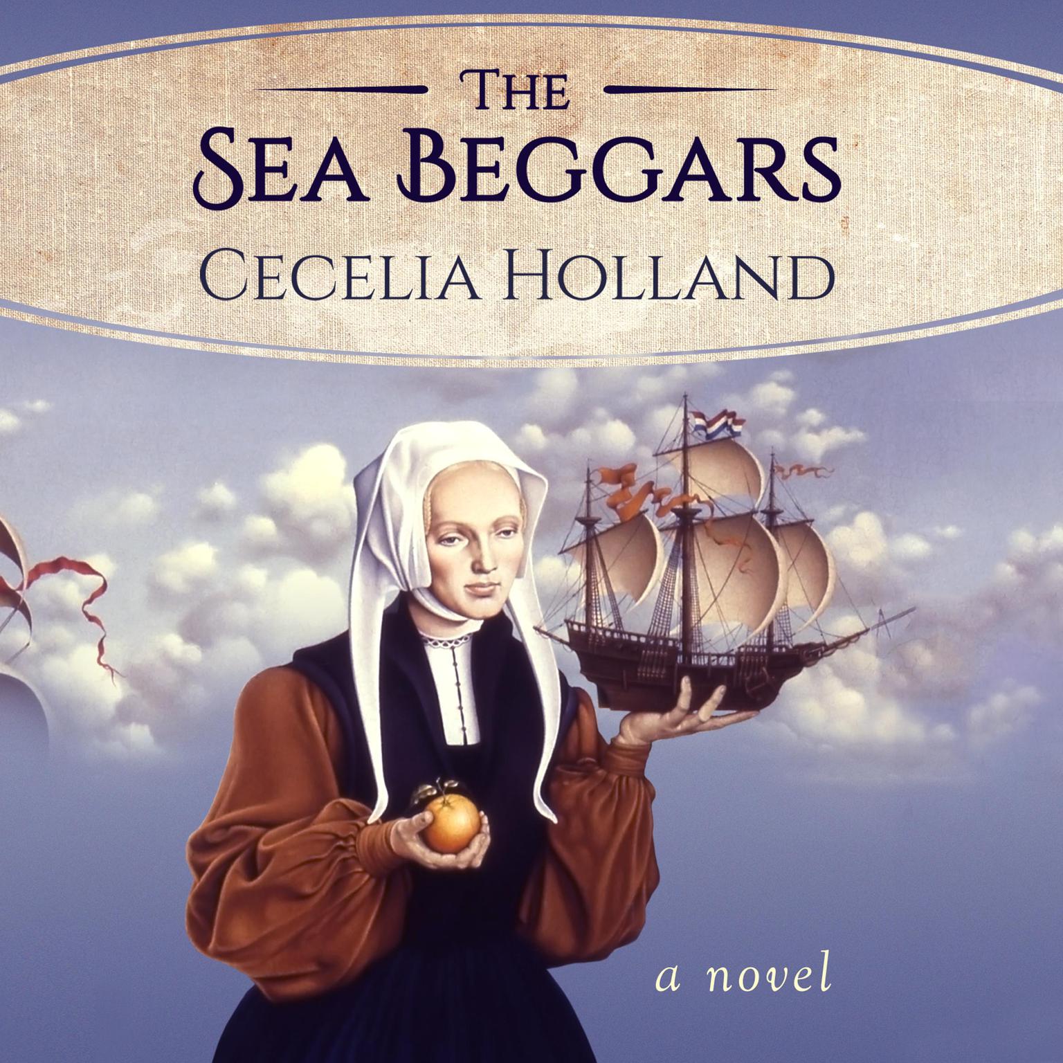 The Sea Beggars: A Novel Audiobook, by Cecelia Holland