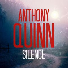 Silence Audiobook, by Anthony Quinn