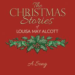A Song Audiobook, by Louisa May Alcott