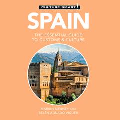Spain - Culture Smart!: The Essential Guide to Customs & Culture Audiobook, by Belen Aguado Viguer