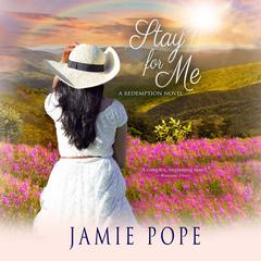 Stay for Me: A Redemption Novel Audiobook, by Jamie Pope