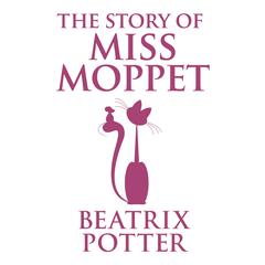 The Story of Miss Moppet Audiobook, by Beatrix Potter