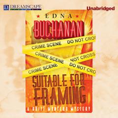 Suitable for Framing Audiobook, by Edna Buchanan