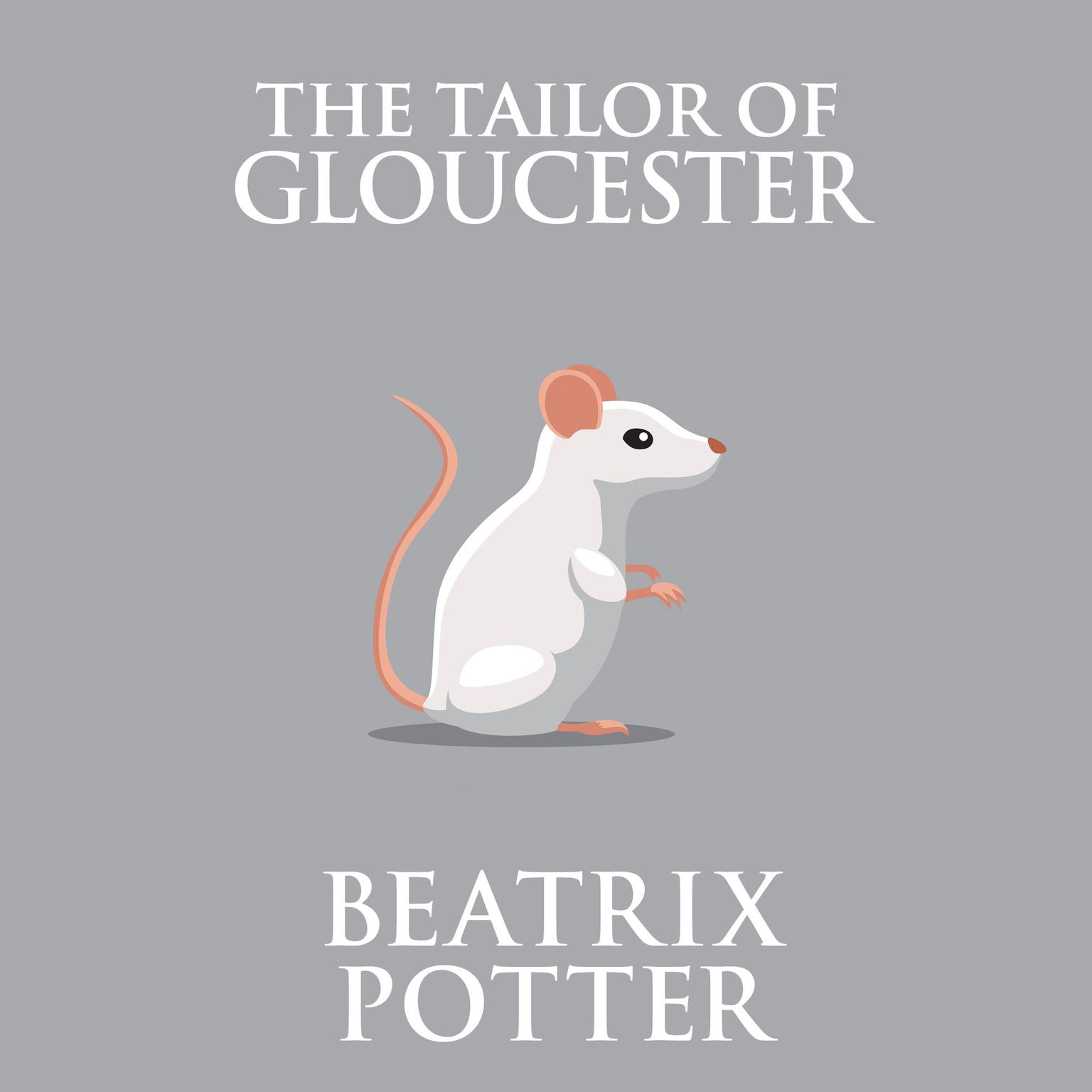 The Tailor of Gloucester Audiobook, by Beatrix Potter