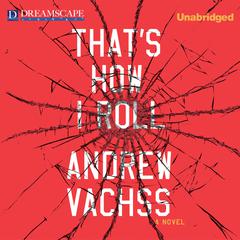 That's How I Roll Audiobook, by Andrew Vachss