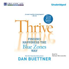 Thrive: Finding Happiness the Blue Zones Way Audiobook, by Dan Buettner