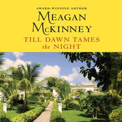 Till Dawn Tames the Night Audiobook, by Meagan McKinney