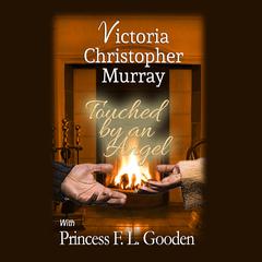 Touched by an Angel Audiobook, by Victoria Christopher Murray