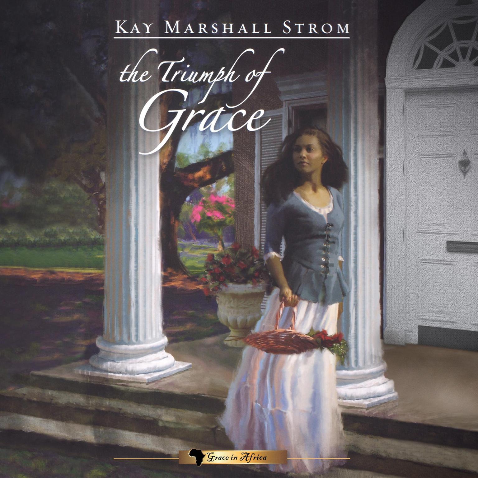 The Triumph of Grace Audiobook, by Kay Marshall Strom