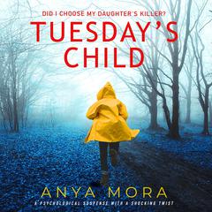 Tuesday's Child Audibook, by Anya Mora