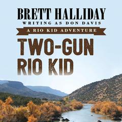 Two-Gun Rio Kid Audibook, by Brett Halliday