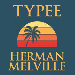 Typee Audiobook, by Herman Melville