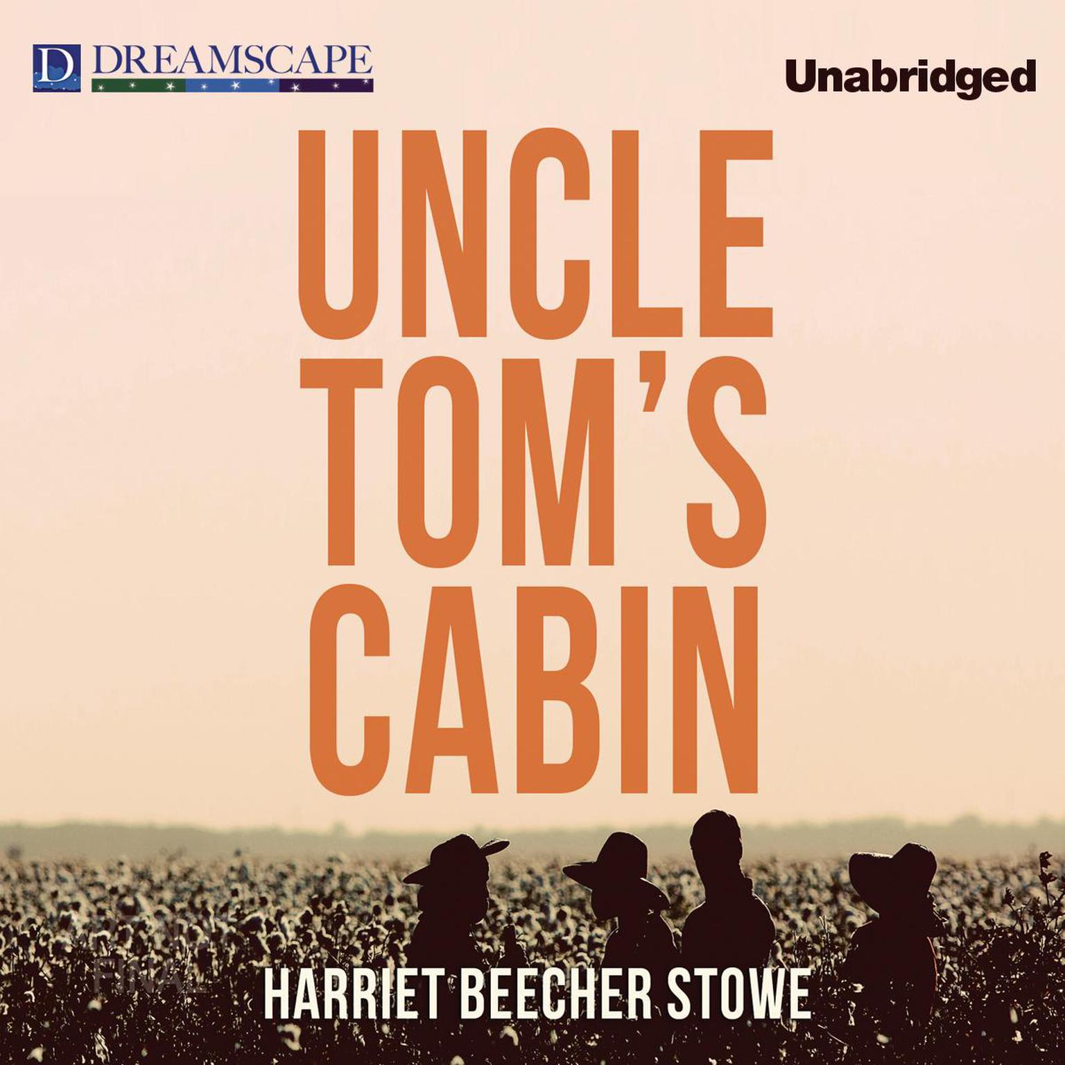 Uncle Toms Cabin Audiobook, by Harriet Beecher Stowe