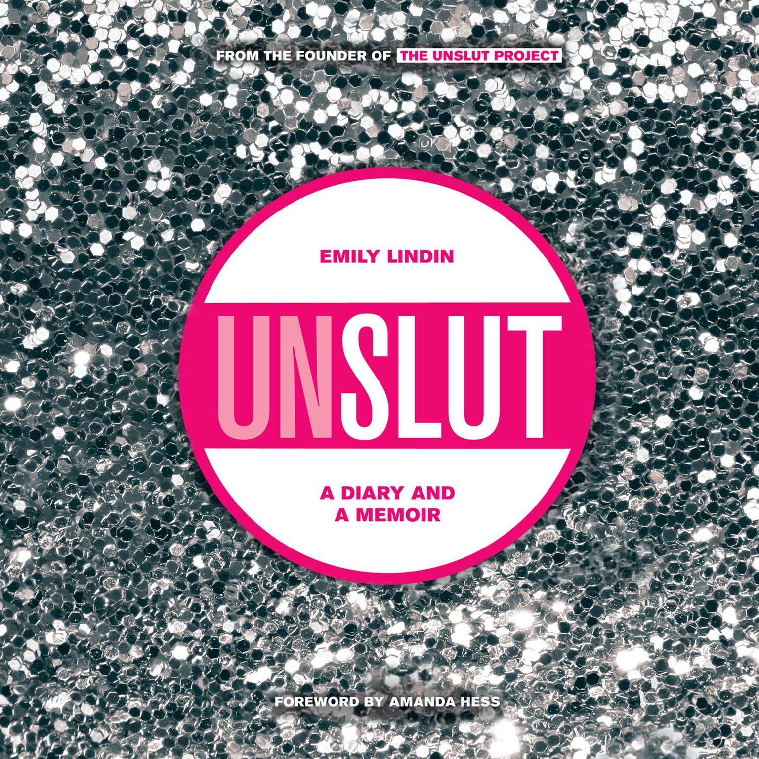 UnSlut: A Diary and a Memoir Audiobook, by Emily Lindin