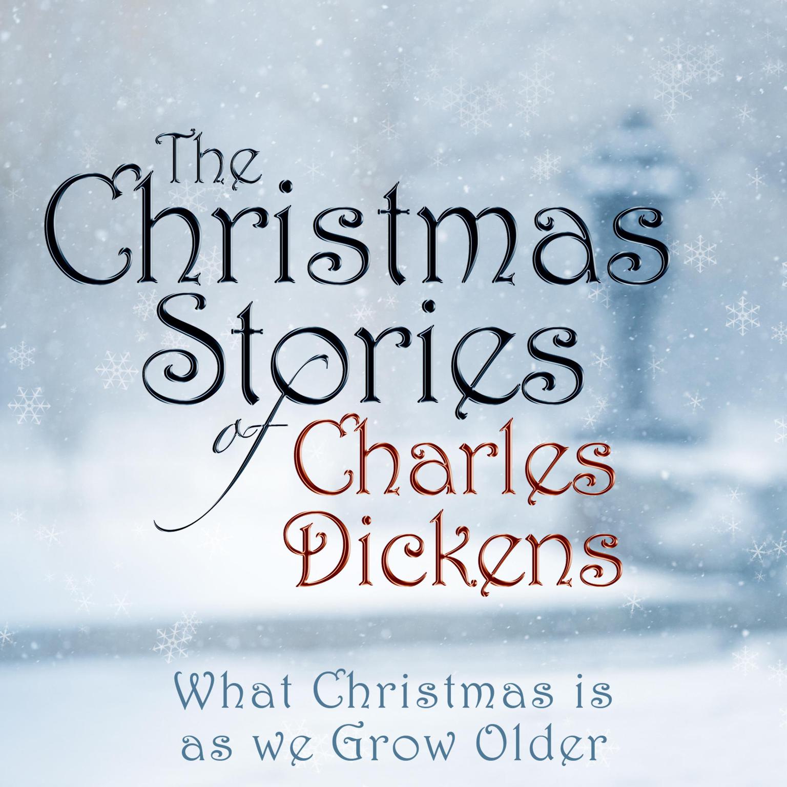 What Christmas is as We Grow Older Audiobook, by Charles Dickens