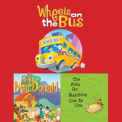 Wheels On The Bus; Old MacDonald Had a Farm; & The Ants Go Marching One By One Audiobook, by Frankie O'Connor