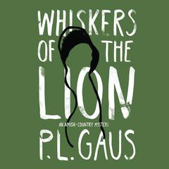 Whiskers of the Lion Audiobook, by P. L. Gaus