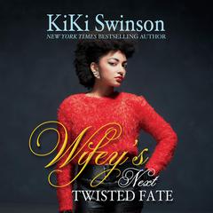 Wifeys Next Twisted Fate Audiobook, by Kiki Swinson