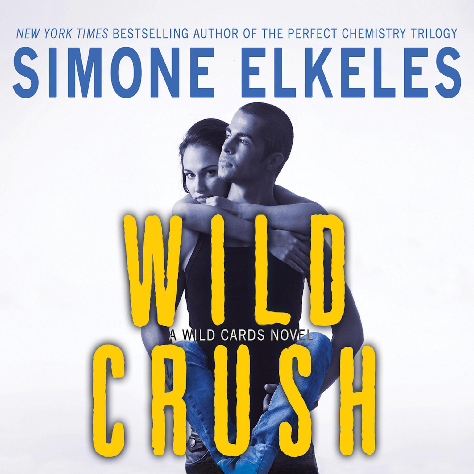 Wild Crush Audiobook, by Simone Elkeles