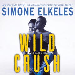 Wild Crush Audiobook, by Simone Elkeles