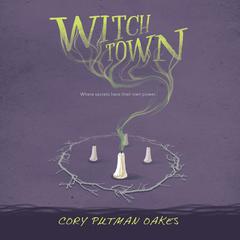 Witchtown Audiobook, by Cory Putman Oakes