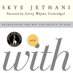 With: Reimagining the Way You Relate to God Audiobook, by Skye Jethani