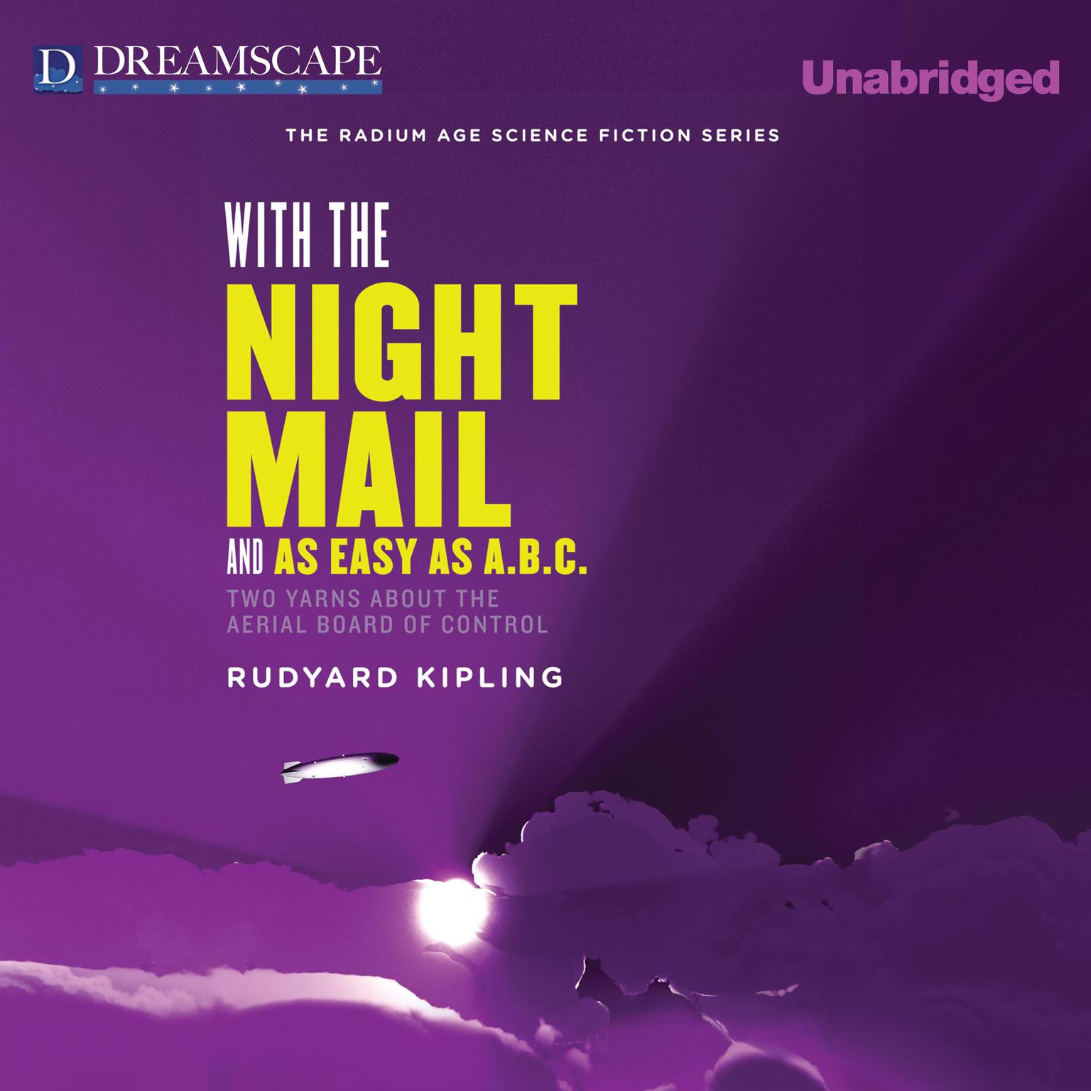 With the Night Mail and As Easy as A.B.C.: Two Yarns About the Aerial Board of Control Audiobook, by Rudyard Kipling